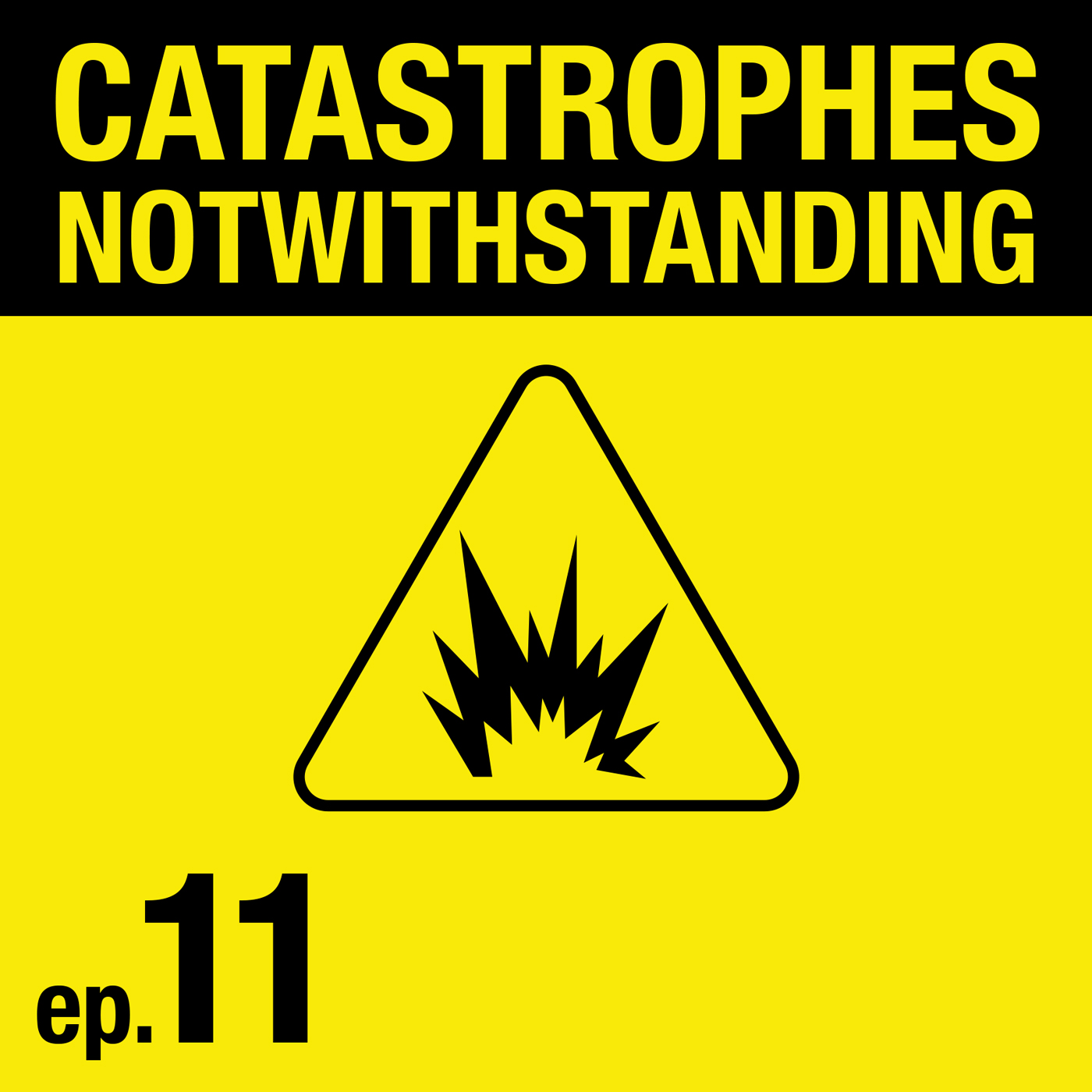 Cover Image of Catastrophes Notwithstanding Episode 11