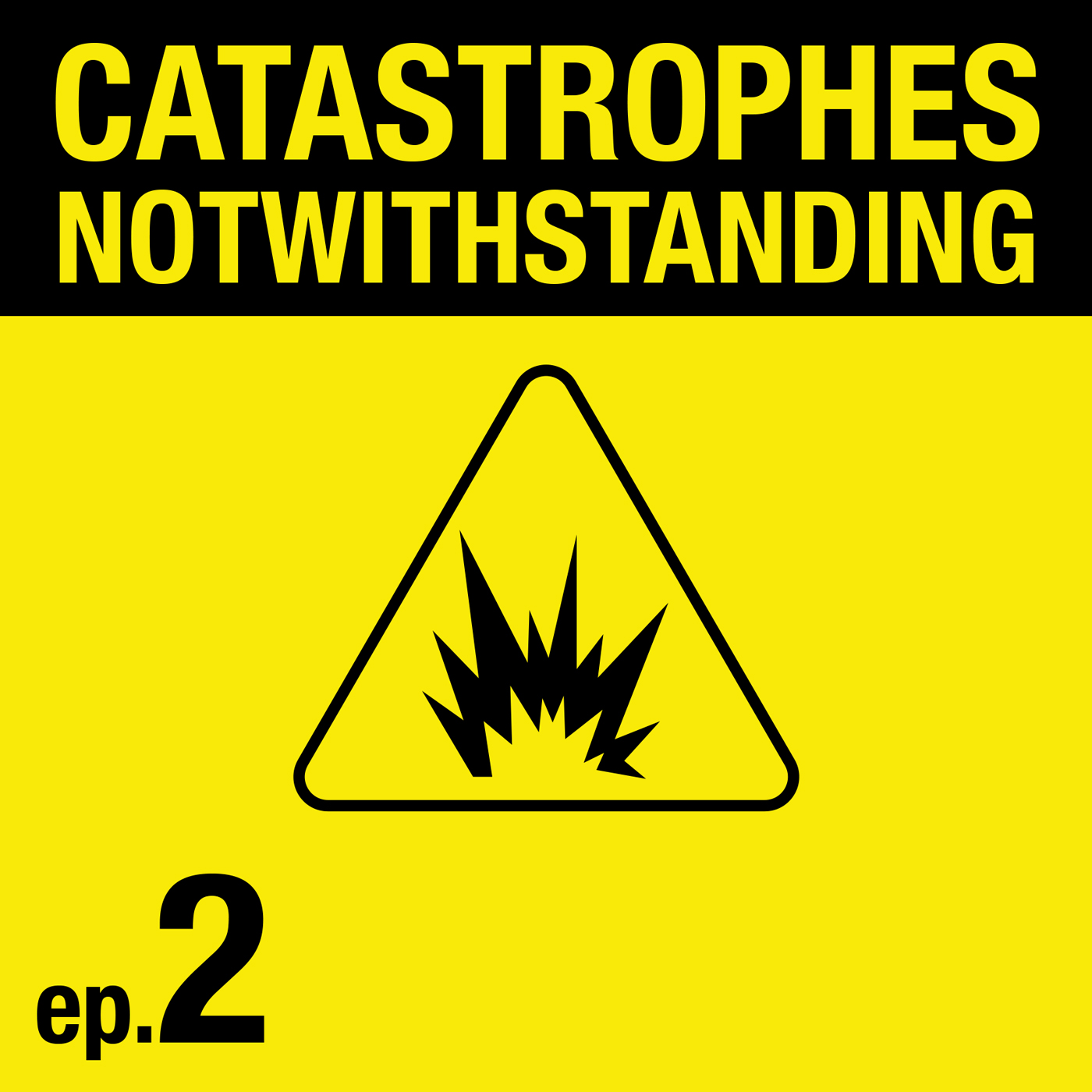 Cover Image of Catastrophes Notwithstanding Episode 2