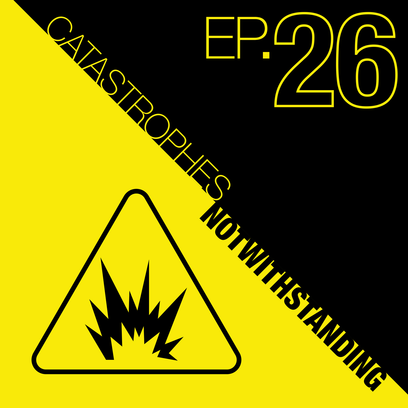 Cover Image of Catastrophes Notwithstanding Episode 26